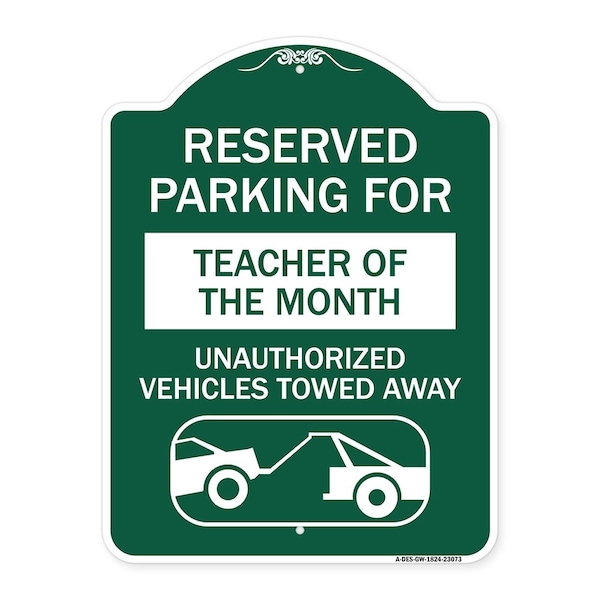 Signmission Reserved Parking for Teacher of the Month Unauthorized Vehicles Towed Away, A-DES-GW-1824-23073 A-DES-GW-1824-23073 - main